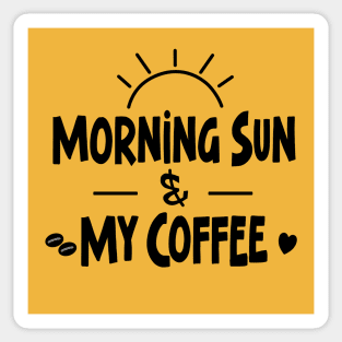 Morning Sun and My Coffee Sticker